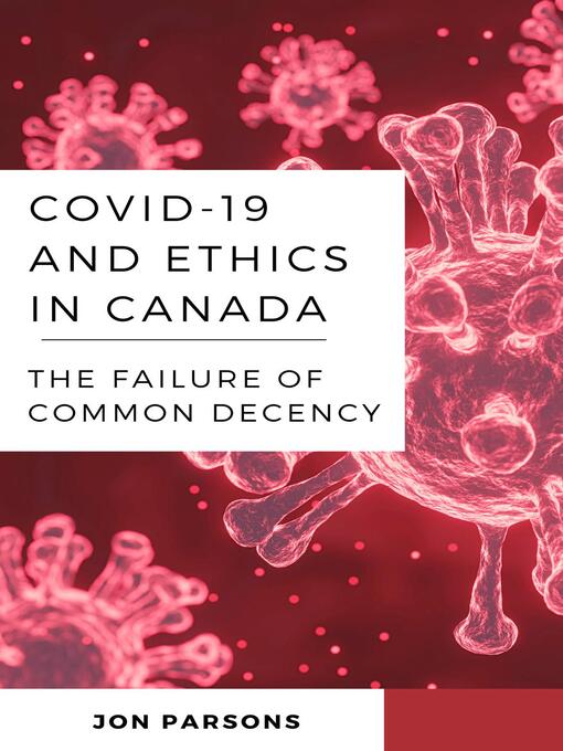 Title details for COVID-19 and Ethics in Canada by Jon Parsons - Available